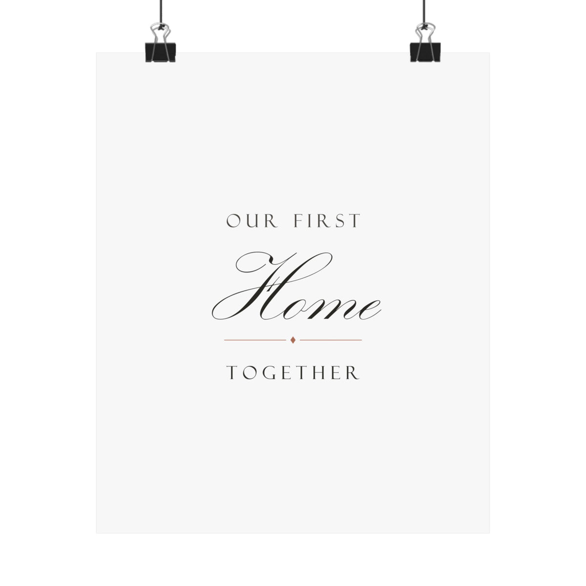 Our First Home Together Matte Art Print Housewarming Gift