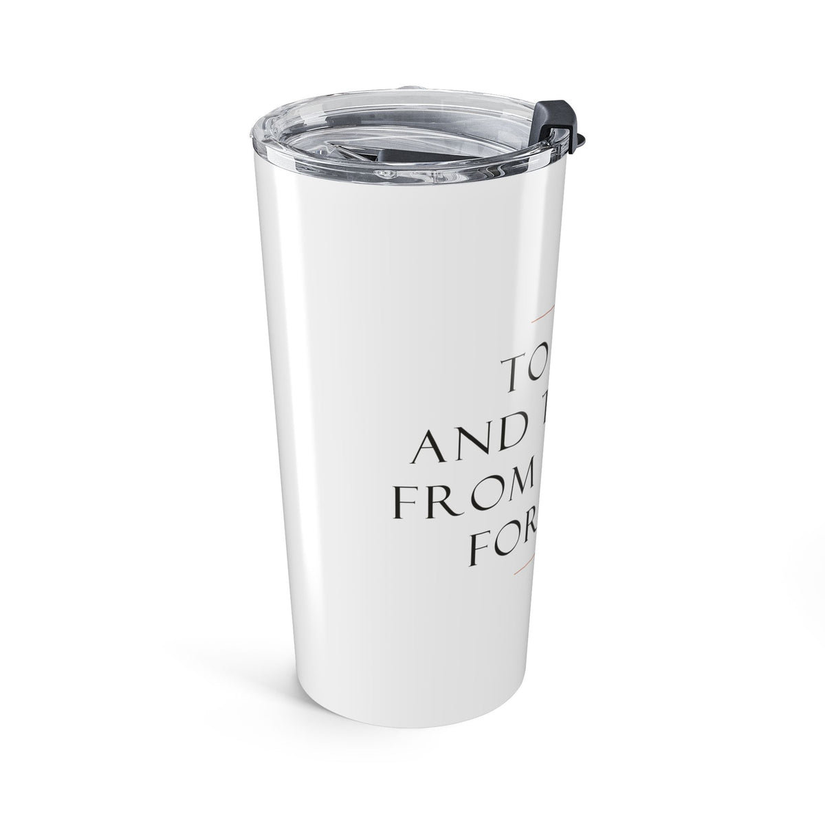 To Have and To Hold 20oz Insulated Tumbler, Wedding Gift