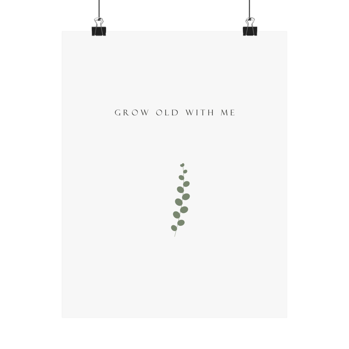 Grow Old With Me Eucalyptus Wedding Gift Matte Poster