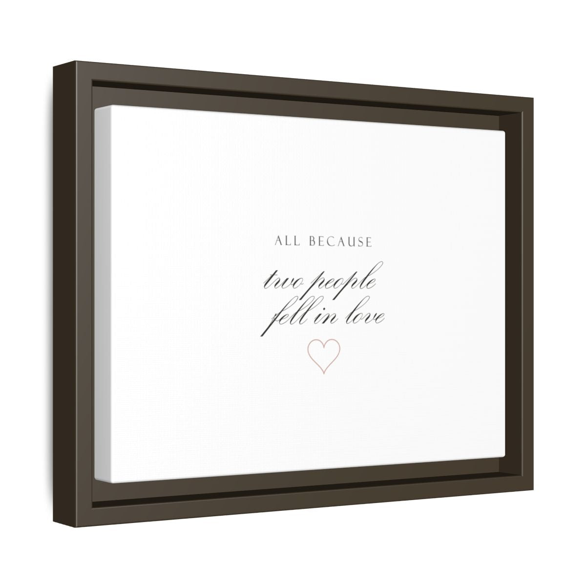 All Because Two People Fell In Love Framed Canvas Gift - personalized wedding gift