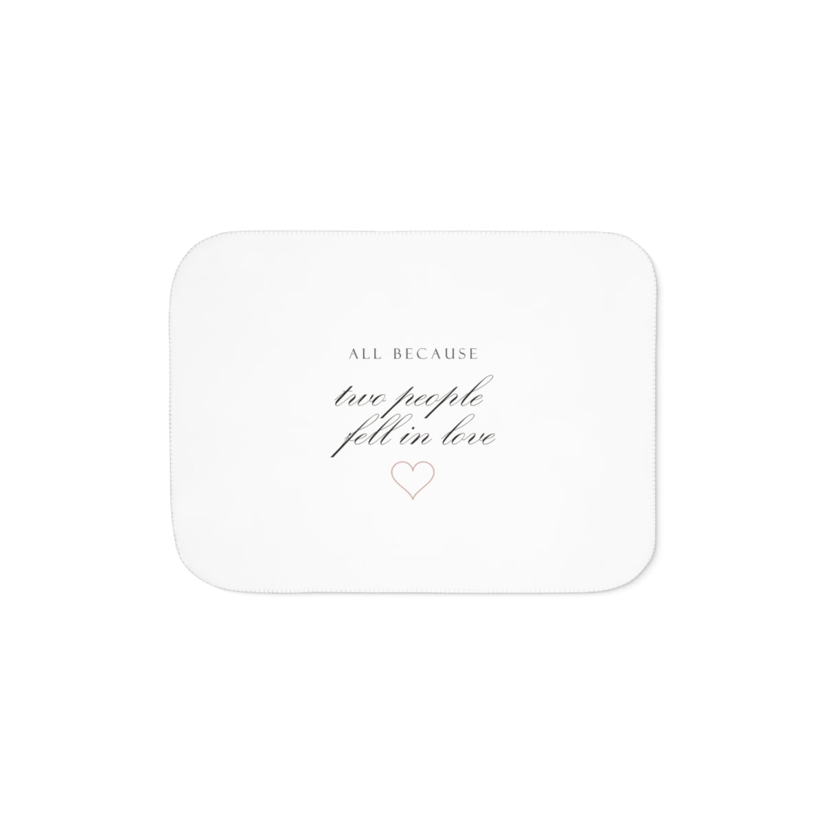 All Because Two People Fell In Love Sherpa Fleece Blanket - personalized wedding gift